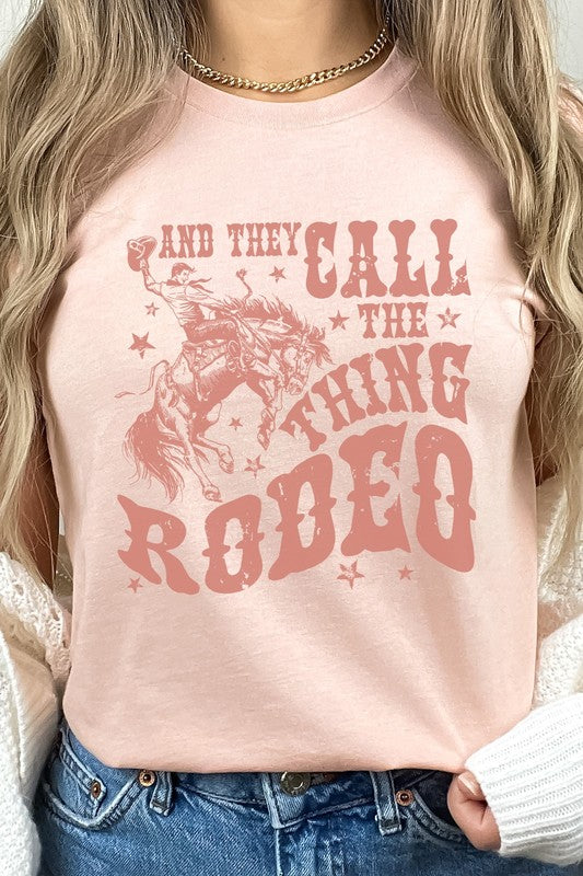 And They Call The Thing Rodeo Tee