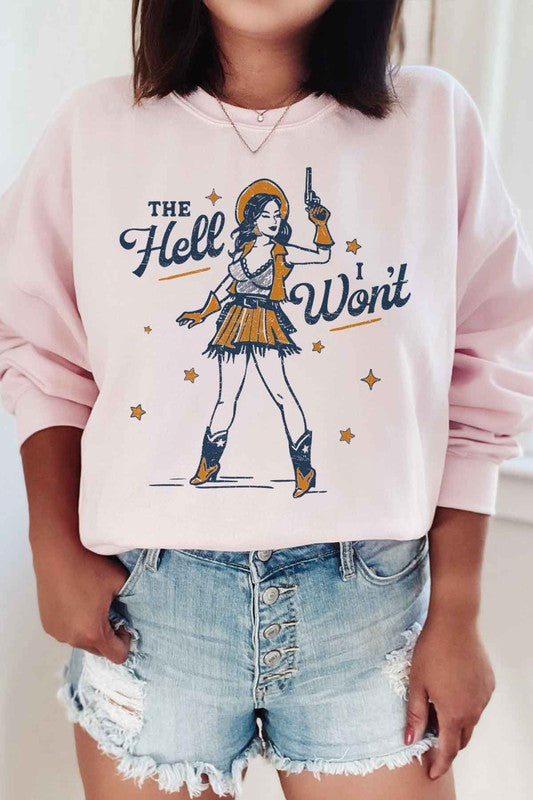 The Hell I Won't Crewneck Sweatshirt - Plus Size
