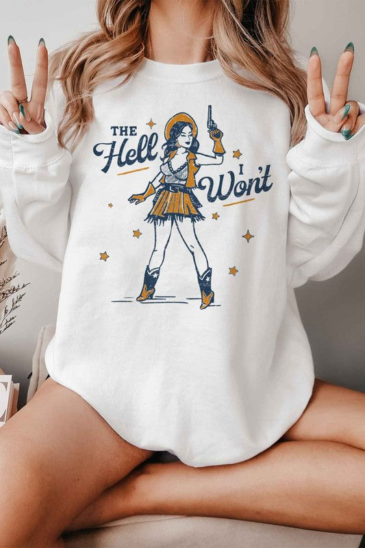 The Hell I Won't Crewneck Sweatshirt - Plus Size