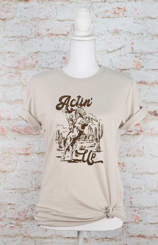 Actin Up Cowgirl Tee