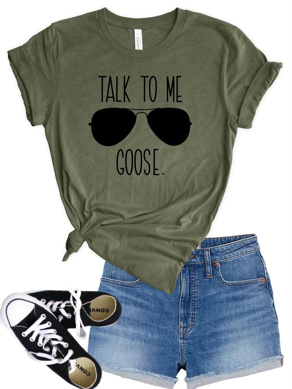 Talk To Me Goose Tee