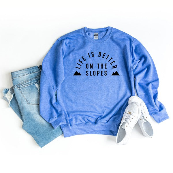 Better On The Slopes Sweatshirt