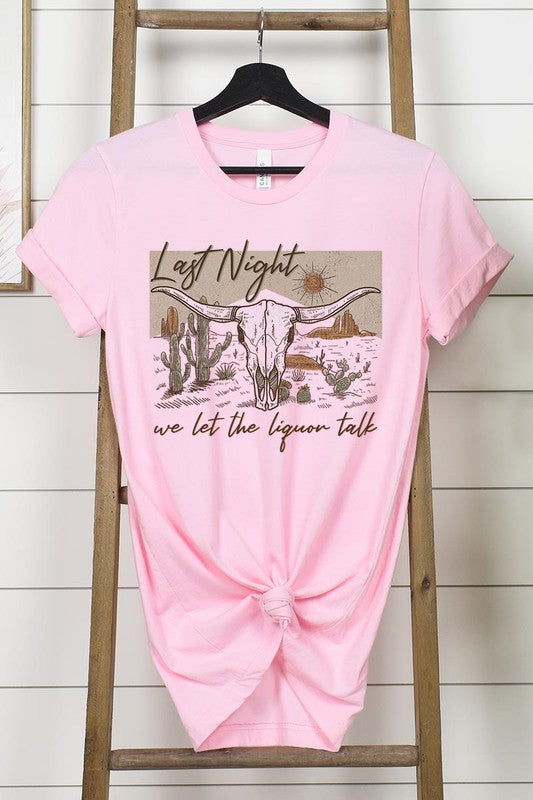 Last Night We Let The Liquor Talk Tee - Plus Size