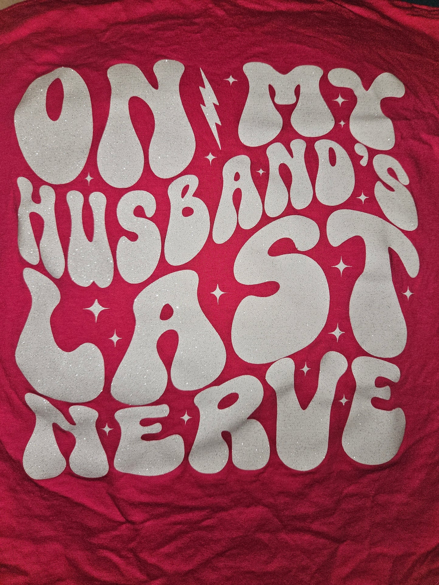 On My Husbands Last Nerve Tee