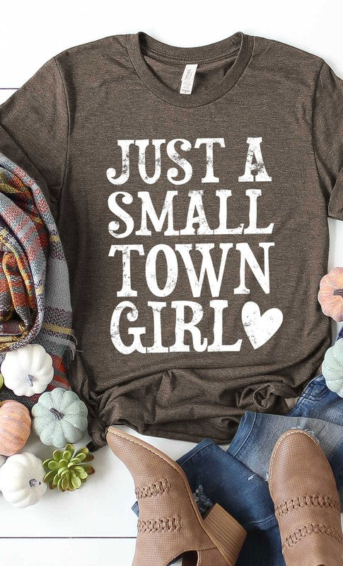 Just A Small Town Girl Tee