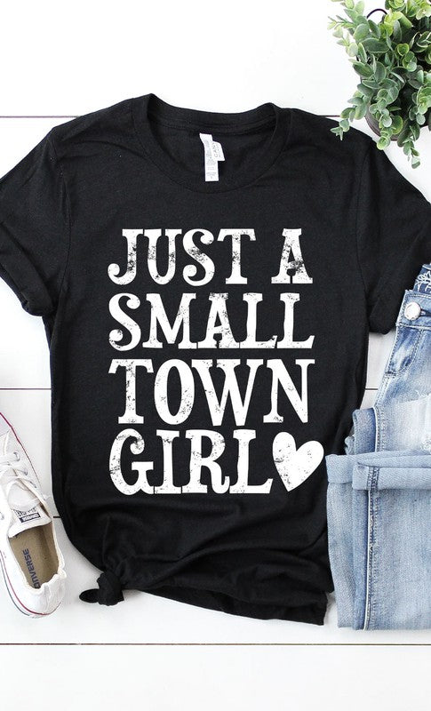 Just A Small Town Girl Tee