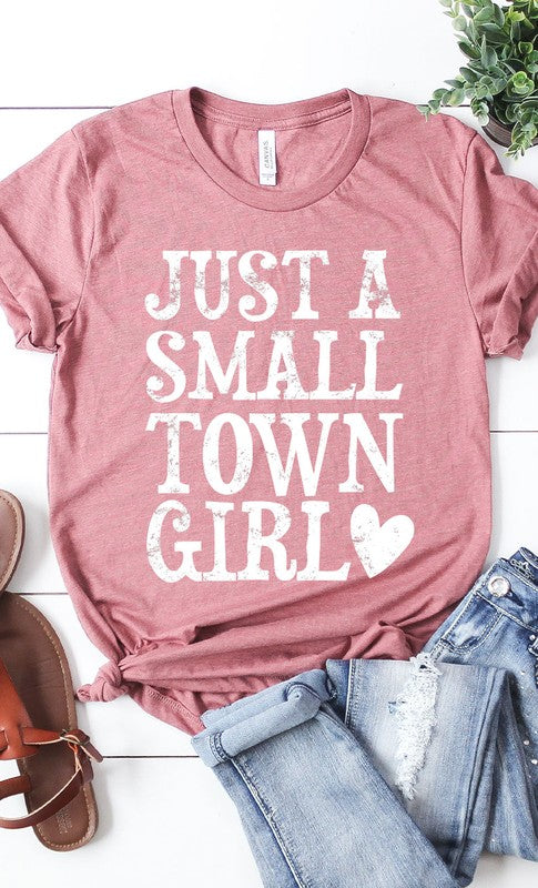 Just A Small Town Girl Tee