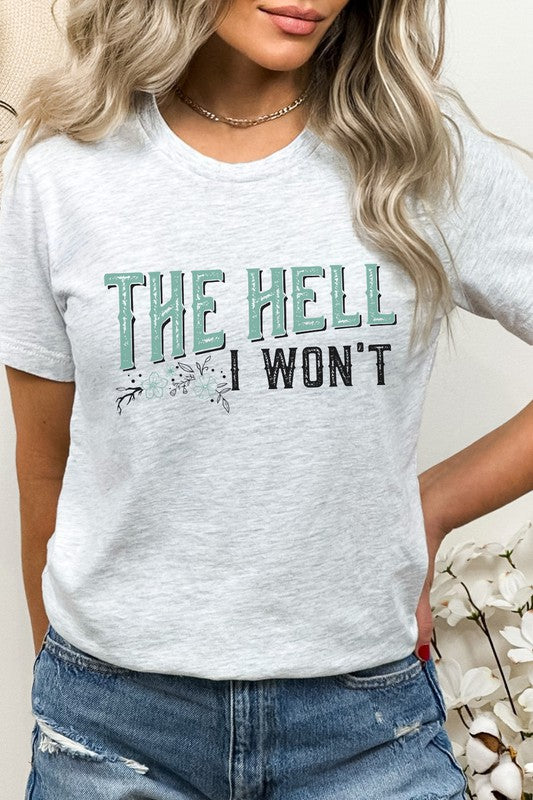 The Hell I Wont Floral Distressed Tee