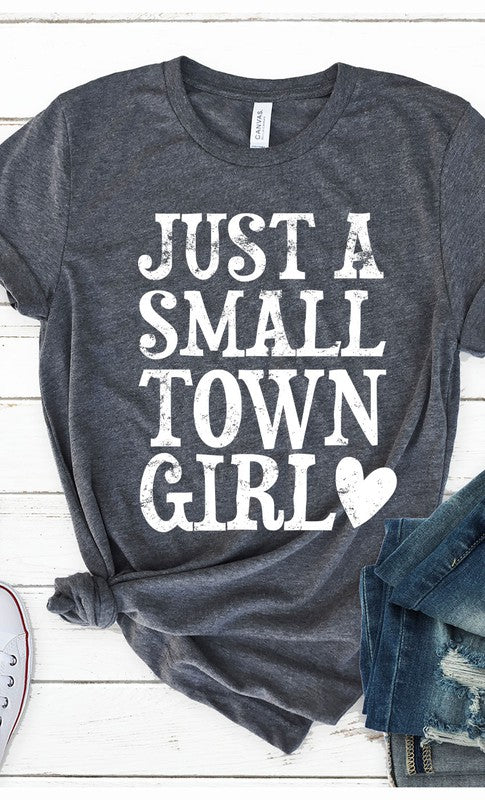 Just A Small Town Girl Tee